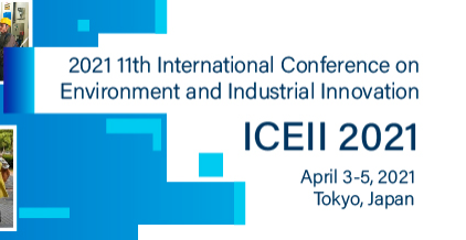 2021 11th International Conference on Environment and Industrial Innovation (ICEII 2021), Tokyo, Japan