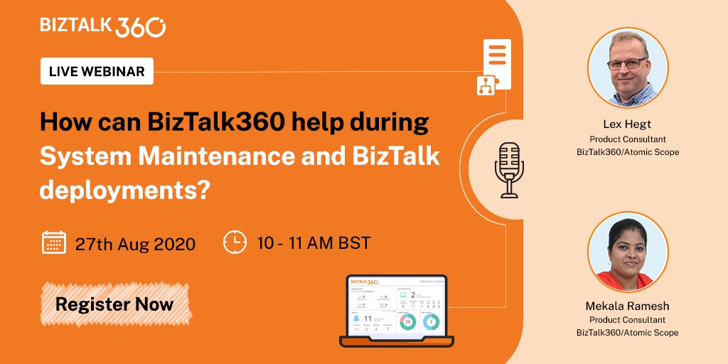 Free Webinar: How can BizTalk360 help during System Maintenance and BizTalk deployments?, London, United Kingdom