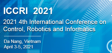 2021 4th International Conference on Control, Robotics and Informatics (ICCRI 2021), Danang, Vietnam