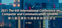 2021 The 6th International Conference on Computer and Communication Systems (ICCCS 2021)