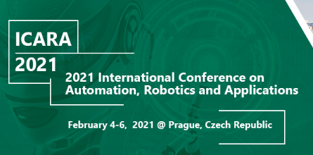 2021 International Conference on Automation, Robotics and Applications (ICARA 2021), Prague, Czech Republic
