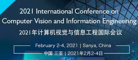 2021 The International Conference on Computer Vision and Information Engineering (CVIE 2021), Sanya, China