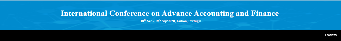International Conference on Advance Accounting and Finance (ICAAF-20), LISBON, PORTUGAL, Portugal