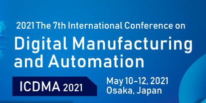 2021 The 7th International Conference on Digital Manufacturing and Automation (ICDMA 2021), Osaka, Japan