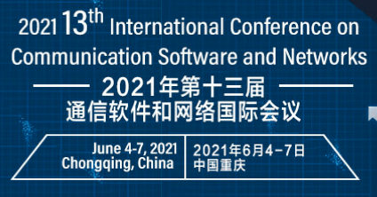 2021 13th International Conference on Communication Software and Networks (ICCSN 2021), Chongqing, China