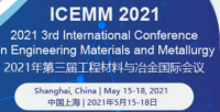 2021 3rd International Conference on Engineering Materials and Metallurgy (ICEMM 2021)