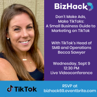 Don't Make Ads, Make TikToks: A Small Business Guide to Marketing on TikTok