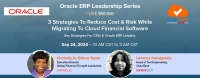 Thought Leadership Series 3 Strategies to Reduce Cost and Risk while Migrating to Cloud Financial Software