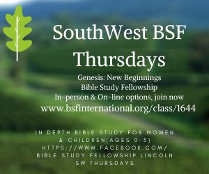 SW BSF THURSDAYS, Bible study for Women and Children (0-5) 1111 Old Cheney Road (interdenominational), Lincoln, Nebraska, United States