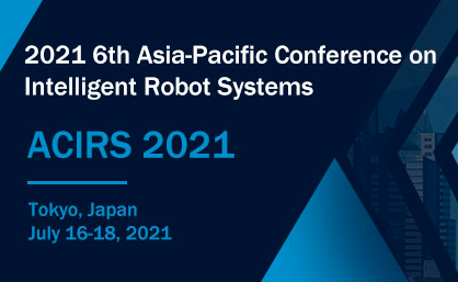 2021 6th Asia-Pacific Conference on Intelligent Robot Systems (ACIRS 2021), Tokyo, Japan