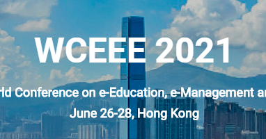 2021 5th World Conference on e-Education, e-Management and e-Business (WCEEE 2021), HONGKONG, Hong Kong