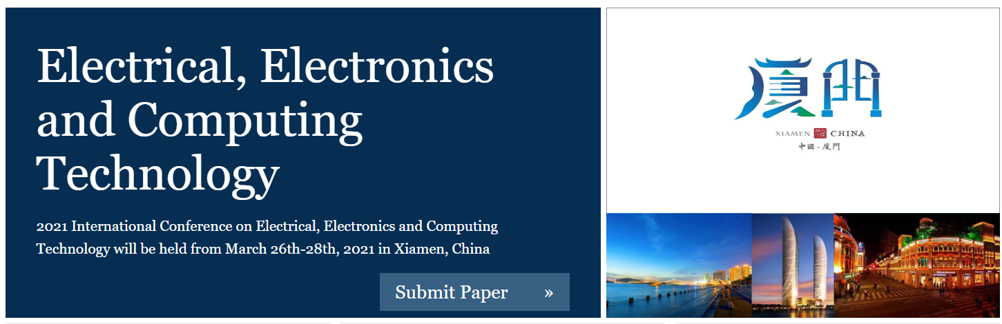 2021 International Conference on Electrical, Electronics and Computing Technology (EECT 2021), Xiamen, Fujian, China