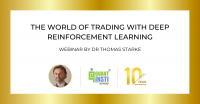 The World of Trading with Deep Reinforcement Learning by Dr Thomas Starke [WEBINAR]
