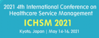 2021 4th International Conference on Healthcare Service Management (ICHSM 2021)