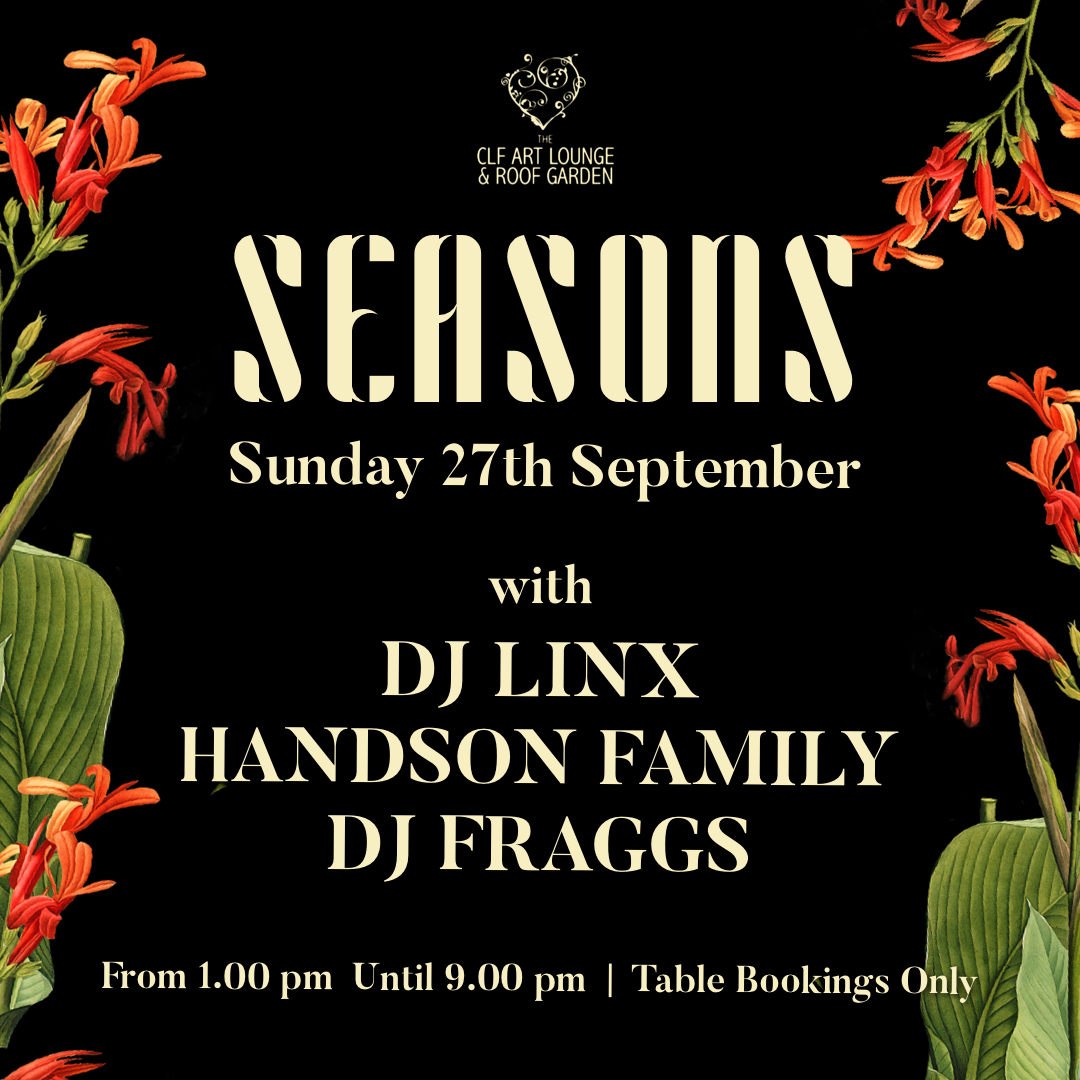 Seasons with Handson Family, DJ Fraggs and DJ Linx at The CLF Art Lounge and Roof Garden., London, United Kingdom