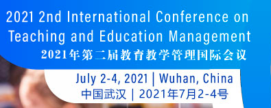2021 2nd International Conference on Teaching and Education Management (ICTEM 2021), Wuhan, China