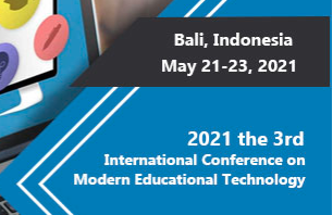 2021 The 3rd International Conference on Modern Educational Technology (ICMET 2021), Bali, Indonesia