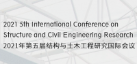 2021 5th International Conference on Structure and Civil Engineering Research (ICSCER 2021)