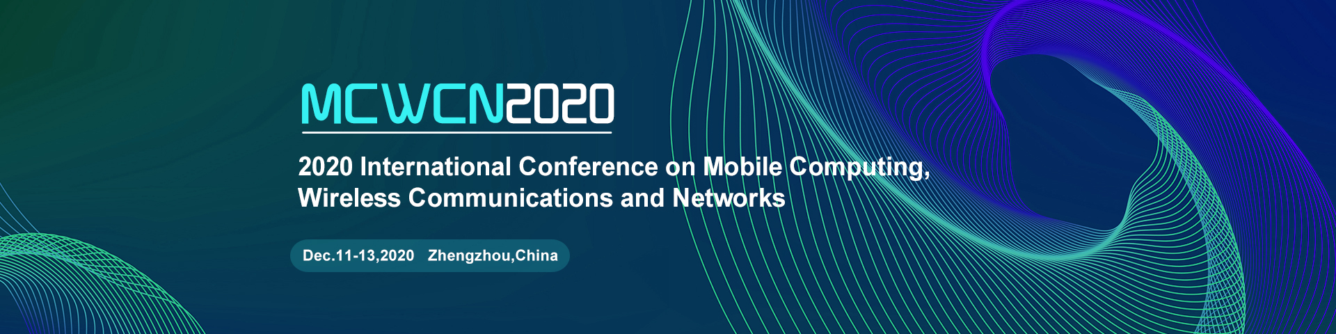 2020 International Conference on Mobile, Wireless Communications and Networks (MCWCN2020), Zhengzhou, Henan, China
