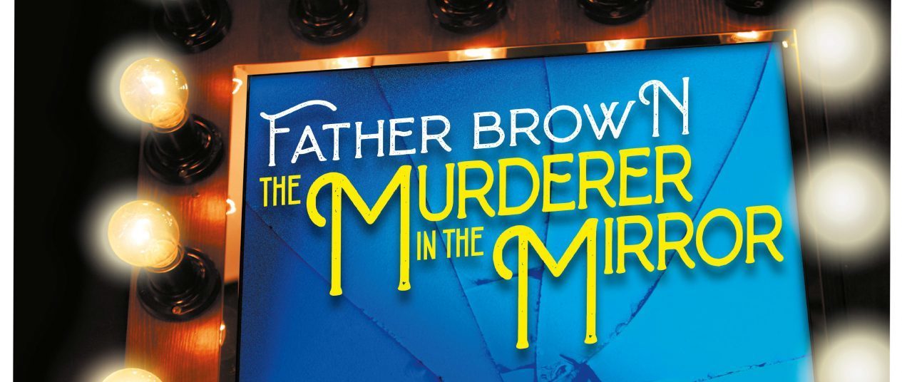 Father Brown The Murderer In The Mirror at Blackpool Grand Theatre April 2021, Blackpool, United Kingdom