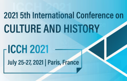 The 5th International Conference on Culture and History (ICCH 2021), Paris, France