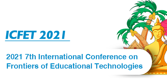 2021 7th International Conference on Frontiers of Educational Technologies (ICFET 2021), Bangkok, Thailand