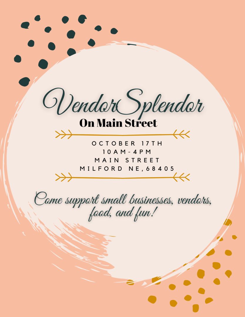 Vendor Splendor on Main Street in Milford, NE on 10-17-20 from 10:00 - 4:00, Milford, Nebraska, United States