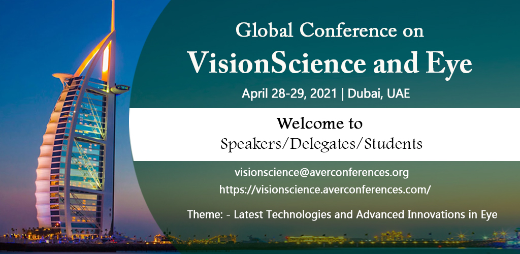Global Conference on VisionScience and Eye 2021, United Arab Emirates, Dubai, United Arab Emirates