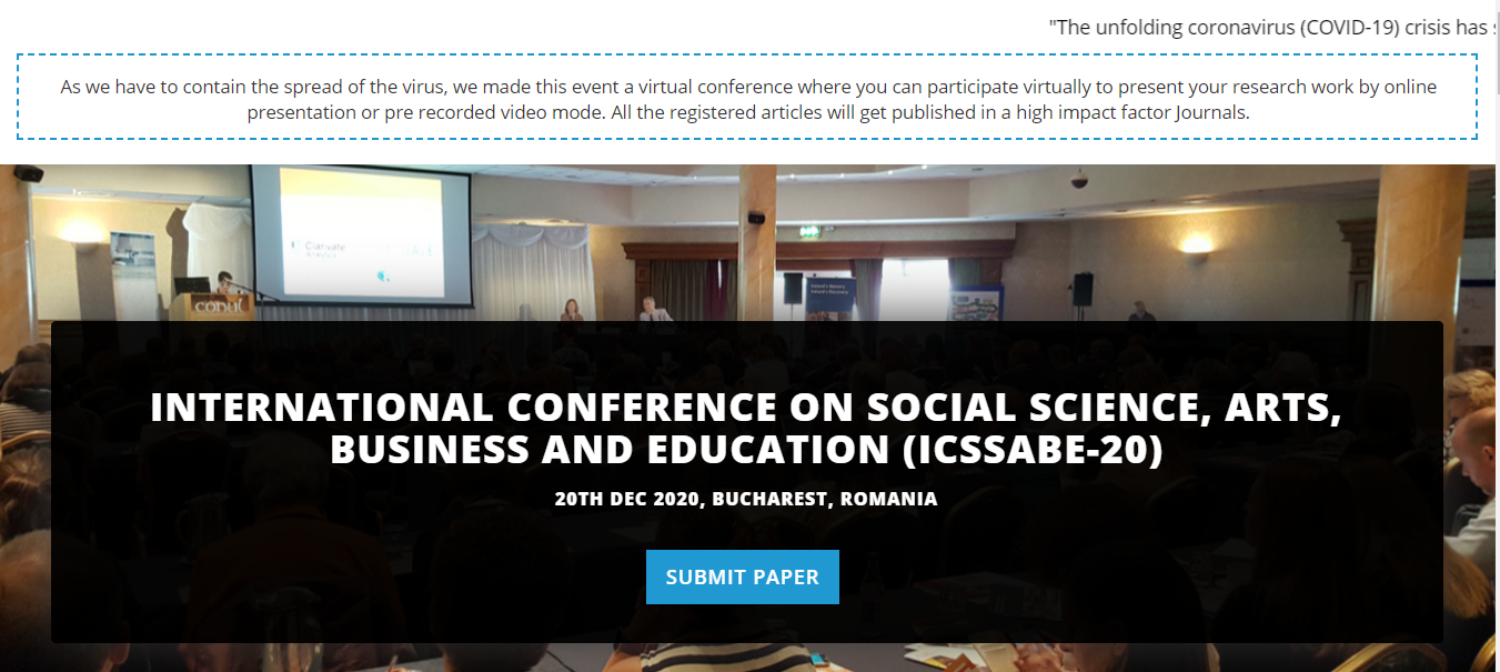 INTERNATIONAL CONFERENCE ON SOCIAL SCIENCE, ARTS, BUSINESS AND EDUCATION (ICSSABE-20), Bucharest, Romania, Romania