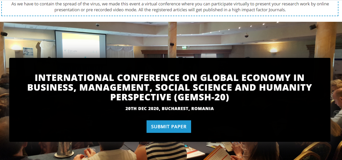 International Conference on Global Economy in Business, Management, Social Science and Humanity Perspective (GEMSH-20), Bucharest, Romania, Romania
