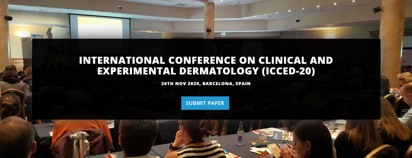 INTERNATIONAL CONFERENCE ON CLINICAL AND EXPERIMENTAL DERMATOLOGY (ICCED-20), BARCELONA, SPAIN, Spain