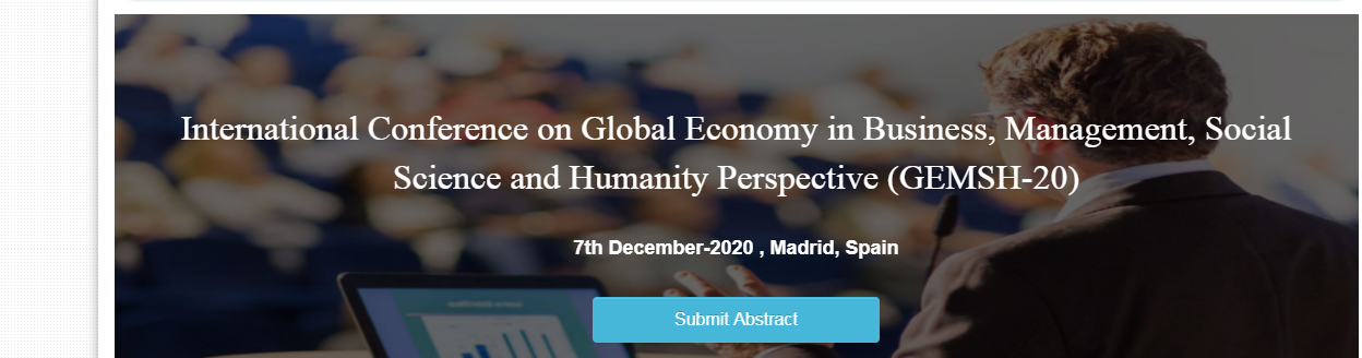 International Conference on Global Economy in Business, Management, Social Science and Humanity Perspective (GEMSH-20), Madrid, Spain