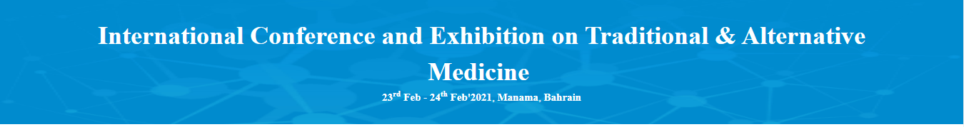 International Conference and Exhibition on Traditional & Alternative Medicine, Manama, Bahrain