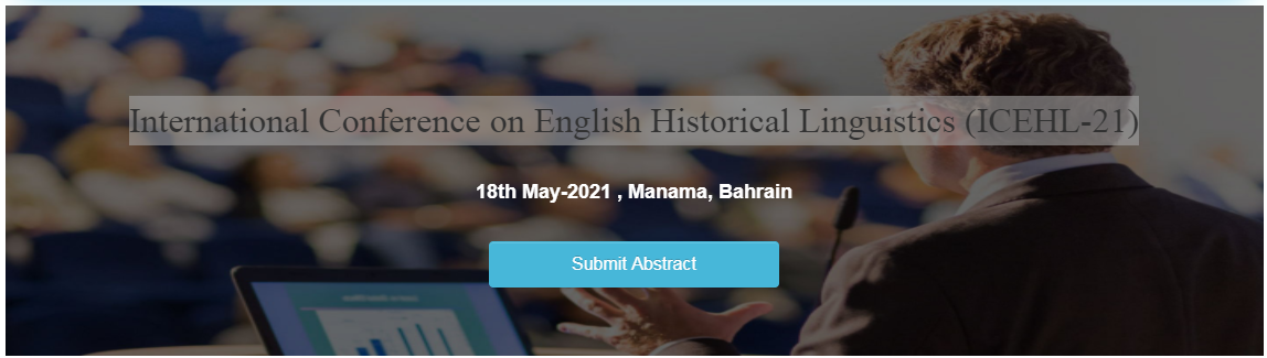 International Conference on English Historical Linguistics (ICEHL-21), Manama, Bahrain
