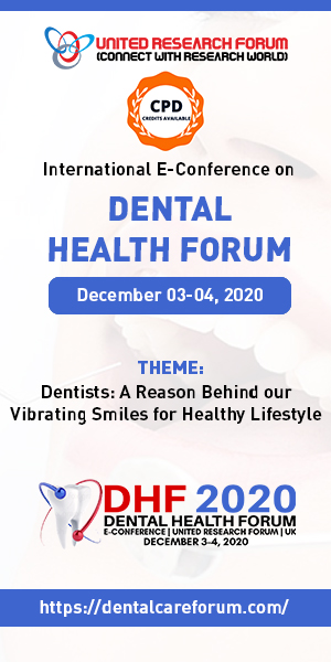 International E - Conference on Dental Health Forum, Manchester, London, United Kingdom
