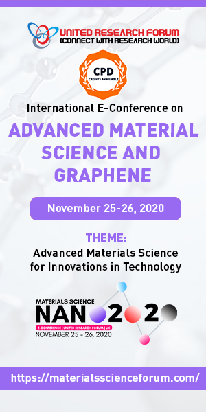 International E - Conference on Advanced Material Science and Graphene Nanotechnology, Manchester, London, United Kingdom
