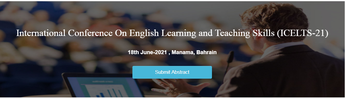 International Conference On English Learning and Teaching Skills (ICELTS-21), Manama, Bahrain
