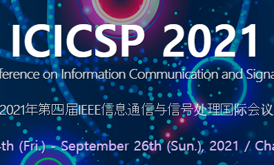2021 4th IEEE International Conference on Information Communication and Signal Processing (ICICSP 2021), Shanghai, China