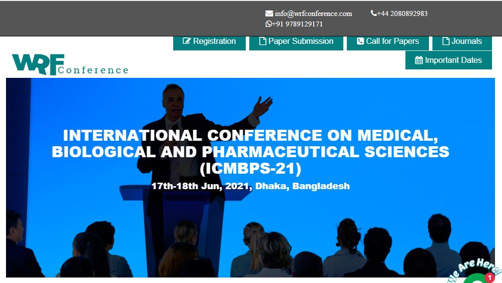 INTERNATIONAL CONFERENCE ON MEDICAL, BIOLOGICAL AND PHARMACEUTICAL SCIENCES (ICMBPS-21), Dhaka, Bangladesh,Dhaka,Bangladesh