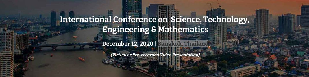 Science, Technology, Engineering & Mathematics International Conference Bangkok, Thailand (ICSTEM 2020), Online Conference, Bangkok, Thailand