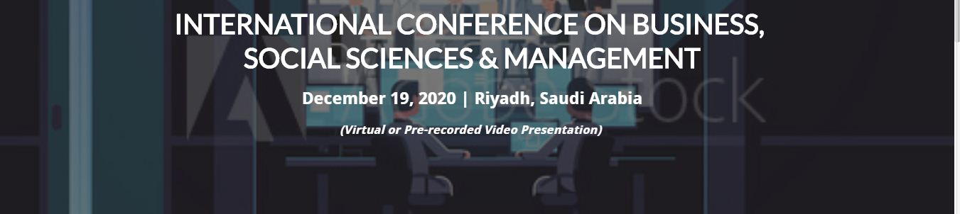 Science, Engineering & Management International Conference Riyadh, Saudi Arabia (ICBSM 2020), Online Conference, Riyadh, Saudi Arabia