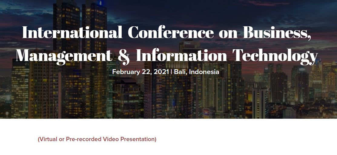 [ICBMIT Virtual] International Conference on Business, Management & Information Technology, Online Conference, Bali, Indonesia