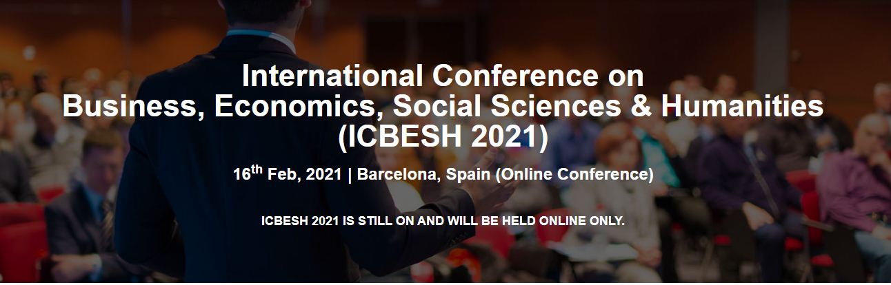 CFP: Business, Economics, Social Sciences & Humanities - International Conference (ICBESH 2021), Online Conference, Spain