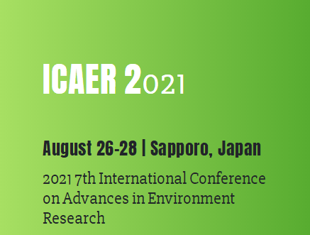 2021 7th International Conference on Advances in Environment Research (ICAER 2021), Sapporo, Japan