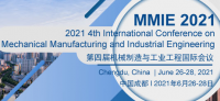 2021 4th International Conference on Mechanical Manufacturing and Industrial Engineering (MMIE 2021)