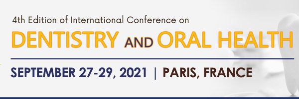 4th Edition of International Conference on Dentistry and Oral Health, Roissy, Paris, France