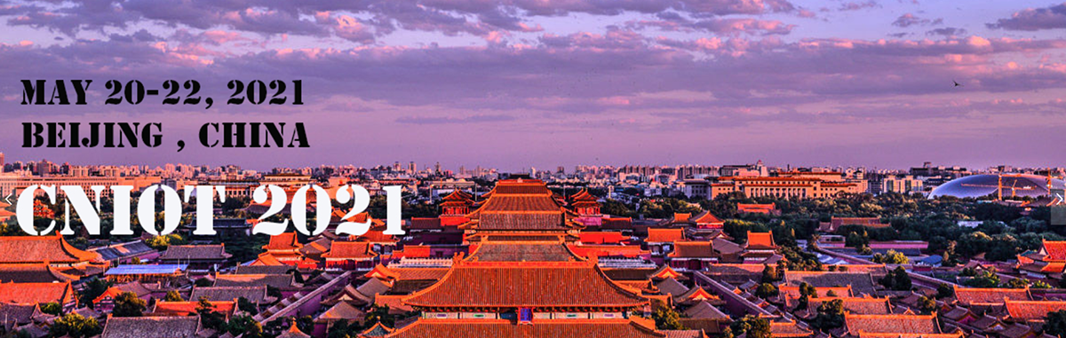 2021 2nd International Conference on Computing, Networks and Internet of Things (CNIOT 2021), Beijing, China