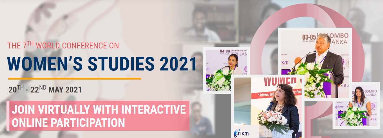 The 7th World Virtual Conference on Women’s Studies (WCWS 2021), ---, Colombo, Sri Lanka