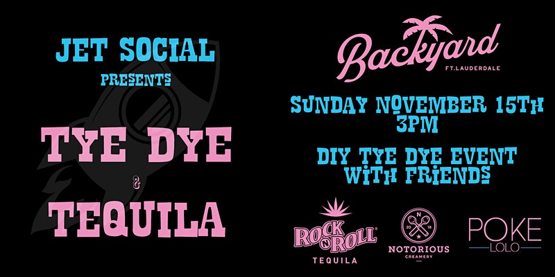 Tye Dye & Tequila Sunday, November 15th, Broward, Florida, United States