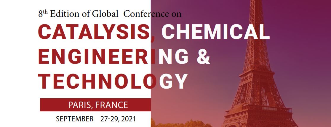 8th Edition of Global Conference on Catalysis, Chemical Engineering & Technology, Roissy Park Activity Area, Paris, France